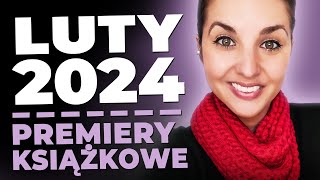 Premiery książkowe LUTY 2024  ciepłe buty i worek książek [upl. by Beasley]