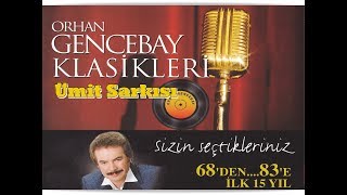 ORHAN GENCEBAY  ÜMİT ŞARKISI 1998 version HQ [upl. by Anahoj]