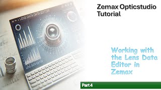 Zemax Opticstudio Tutorial  Lens Data Editor LDE Pt4 [upl. by Richers]