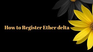 How to create EtherDelta account  Register for Etherdelta [upl. by Innos844]