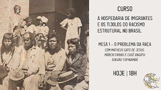 Curso  A Hospedaria de Imigrantes e os tijolos do racismo estrutural no Brasil  Aula 1 [upl. by Cira483]