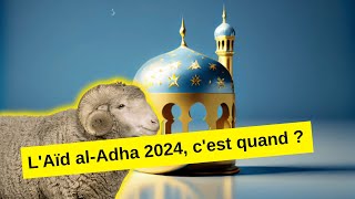 LAïd alAdha 2024 cest quand [upl. by Neehsuan]