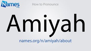 How to Pronounce Amiyah [upl. by Adnara]