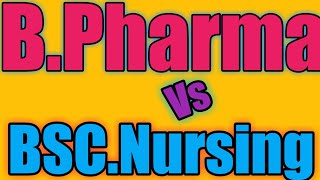 Bpharma Vs Bsc Nursing  bsc nursing vs bpharma Bsc nursing Bpharma [upl. by Newol129]