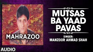 MANZOOR AHMAD SHAH  MUTSAS BA YAAD PAVAS Full Audio  TSeries Kashmiri Music [upl. by Oremor]