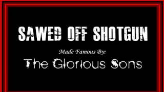 Sawed Off Shotgun by The Glorious Sons Song amp Lyrics Video [upl. by Zanze236]