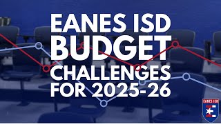 Eanes ISD Budget Challenges for 202526 [upl. by Aracal]