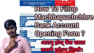 How To Fillup Machhapuchchhre Bank Account Opening Form [upl. by Olwena]