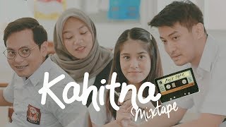 KAHITNA MIXTAPE  Luthfi Aulia ft Ashira Zamita Alya Zurayya AlGhufron COVER [upl. by Damara]