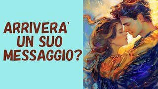 ARRIVERA un suo MESSAGGIO tarocchioggi consultitarologici tarocchiamore amore tarot [upl. by Jahncke]