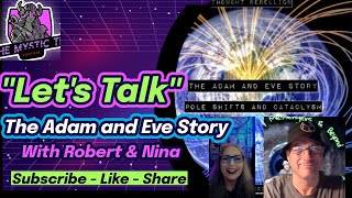 ✨Lets Talk✨ The Adam and Eve Story  Pole Shift amp Cataclysm  Part 4  weekly update [upl. by Wollis339]