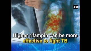 Higher rifampin can be more effective to fight TB  Health News [upl. by Eemia]