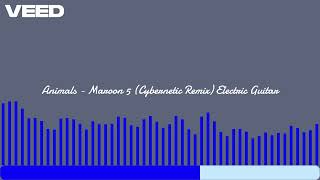 Animals Maroon 5 Cybernetic Remix Electric Guitar [upl. by Drofxer]