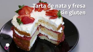 Tarta de nata y fresas sin gluten [upl. by Kenay]