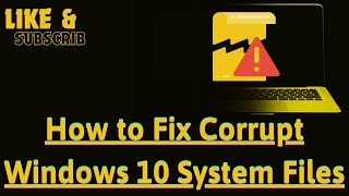 How to Fix Corrupt Windows 10 System Files [upl. by Jabez]