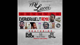 YFN Lucci  Everyday We Lit Remix feat PnB Rock Lil Wayne amp Wiz Khalifa Prod by June James [upl. by Vassili]