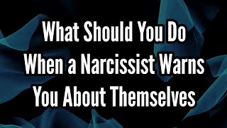 What Should You Do When a Narcissist Warns You About Themselves [upl. by Merl236]