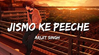 Jismo Ke Peeche  Arijit Singh  Lofi Version [upl. by Erdied]