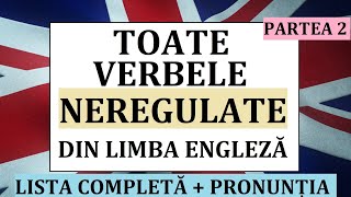 Invata engleza  ToateVERBELE NEREGULATE din limba engleza  PARTEA 2  lista completa [upl. by Renny]