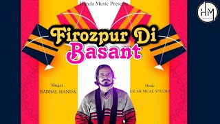 Firozpur Di Basant  Babbal Handa  Lk  Lalli Khatri  Latest Basant Song 2023 [upl. by Lantha407]