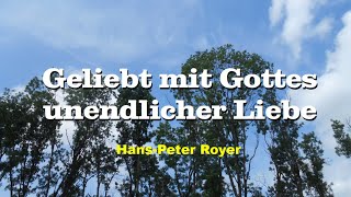 Geliebt mit Gottes unendlicher Liebe  HansPeter Royer liebe gott [upl. by Mani11]