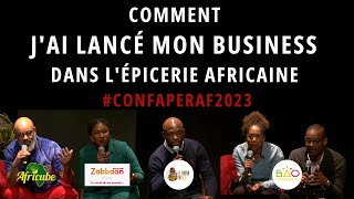 Comment jai lancé mon business dans lépicerie africaine  CONFAPERAF2023 [upl. by Ormond]