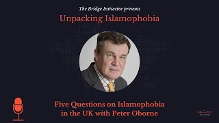 Five Questions on Islamophobia in the UK with Peter Oborne [upl. by Ardnuhsal782]