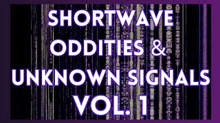 Shortwave Oddities and Unknown Signals VOL 1 link for 2023 Collection in description [upl. by Sinnylg287]