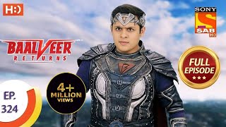 Baalveer Returns  Ep 324  Full Episode  19th March 2021 [upl. by Neelya446]