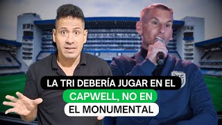 La Tri debería jugar en el Capwell no en el Monumental [upl. by Alistair641]