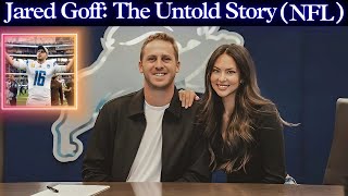 Jared Goff’s Biography The Untold Story of His NFL Journey  Net worth Cars Family NFL [upl. by Zoha780]