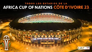 Copa africana de naciones Costa de Marfil 2023  Todos los estadios y sedes [upl. by Arakaj]