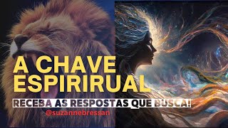 A chave Espiritual o acesso a todas as respostas que você busca [upl. by Starinsky]