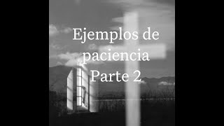 Ejemplos de paciencia parte 2 Santiago 5 10 y 11 paciencia compasivo amor iglesia biblia [upl. by Barny905]