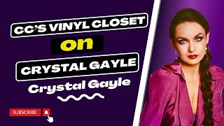 CCs Vinyl Closet on Crystal Gayle Crystal Gayle [upl. by Nahshon]