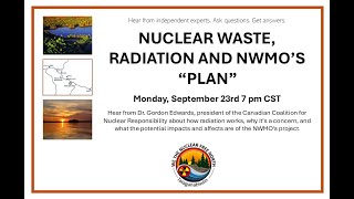 Nuclear Waste Radiation and NWMOs quotPlanquot  Dr Gordon Edwards  Sept 2024 [upl. by Okiron808]