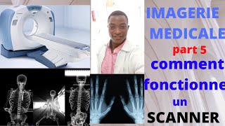 IMAGERIE MÉDICALE part5 Comment fonctionne un scanner How a scanner works [upl. by Ahsilam]