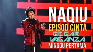 Naqiu  Episod Cinta Minggu 1 GegarVaganza 6 [upl. by Dnomde]