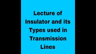 Insulator and its Types Transmission Lines Lecture in Hindi Urdu  Junior Engineer Interview Lecture [upl. by Papp960]