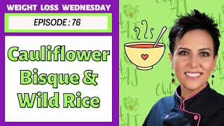 Creamy Vegan Cauliflower Bisque and Easy Wild Rice  WEIGHT LOSS WEDNESDAY  Episode 76 [upl. by Arvo]