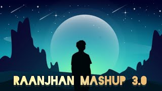 Raanjhan mashup 30 lofi corner [upl. by Bronnie784]