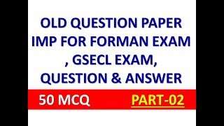 OLD QUESTION PAPER IMP FOR FORMAN EXAM  GSECL EXAM PAPER AND WITH ANSWER PART02 [upl. by Airaet]