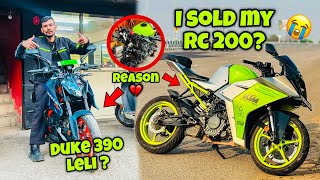 I Sold My KTM RC 200 💔  Kya mene duke 390 Gen 3 Leli😍❤️‍🔥 Reason😓 [upl. by Anirahs]