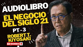 Robert T Kiyosaki  El Negocio Del Siglo XXI PT3 💱💰 [upl. by Ninahs]