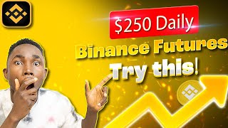 Make 250 daily on Binance Futures with this Strategy  Stop Losing [upl. by Lyons]