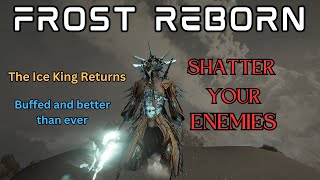 Frost REBORN Rework and Build  Warframe [upl. by Esinart829]