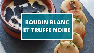 RECETTE  BOUDIN BLANC ET TRUFFES NOIRES 🍄 [upl. by Eatnhoj405]