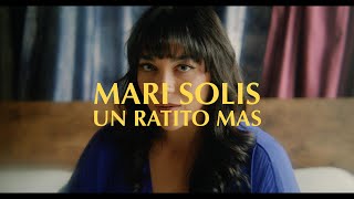 Mari Solis  Un Ratito Más Video Oficial [upl. by Thomas]