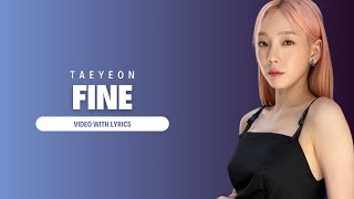 TAEYEON 태연 Fine Video With Lyrics [upl. by Norling396]