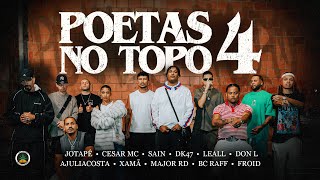 Poetas no Topo 4  JotapêCesar McSainDk47 LeallDon LAjuliacostaMajor RDXamãBc Raff amp Froid [upl. by Burck]